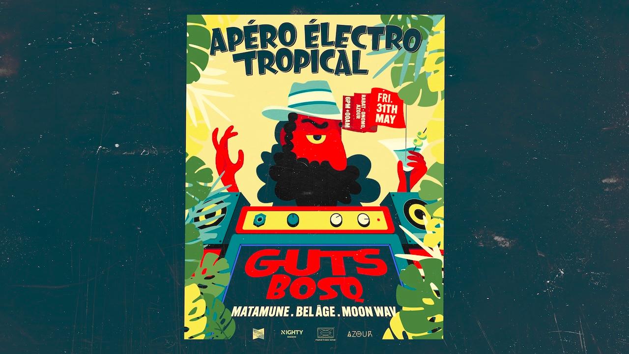 Apéro Électro Tropical with Guts, Bosq & more