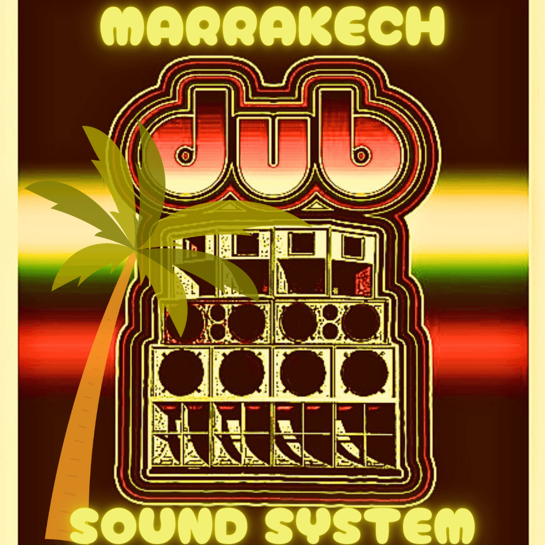 MARRAKECH DUB SOUND SYSTEM