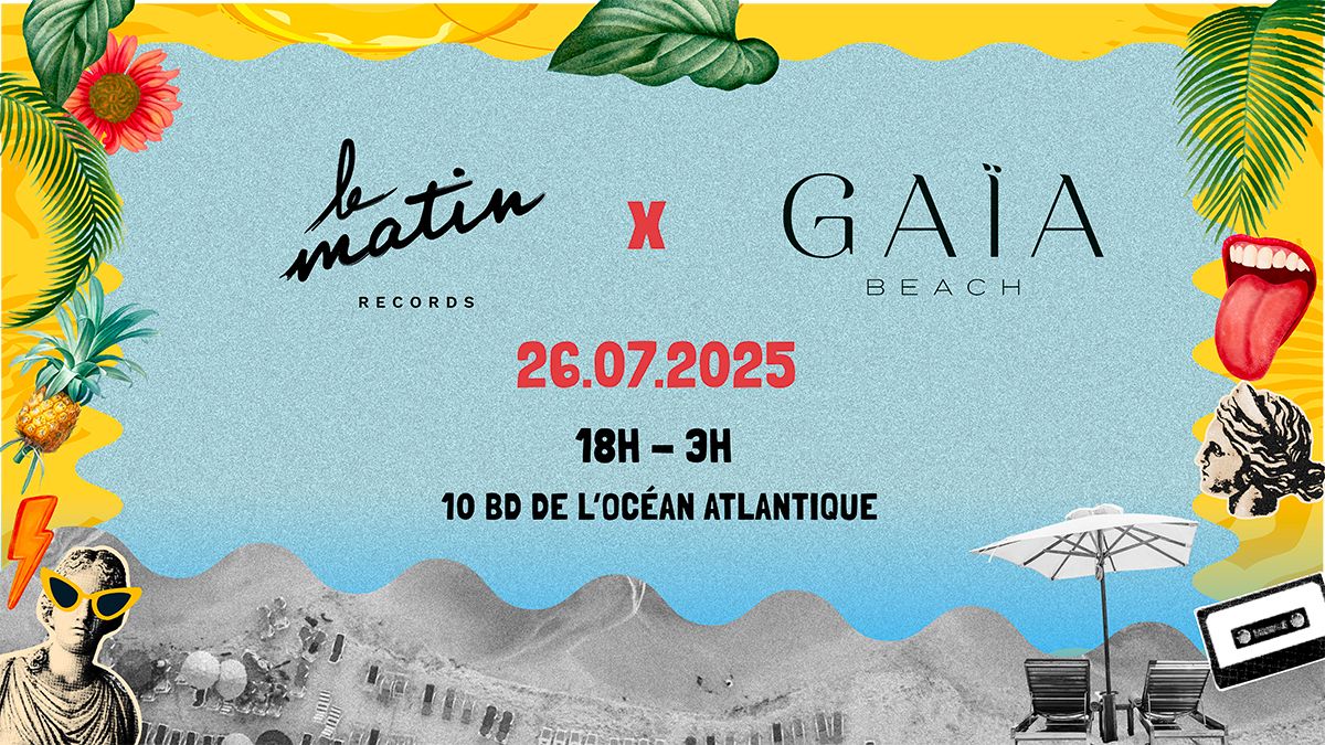 Le Matin x Gaia