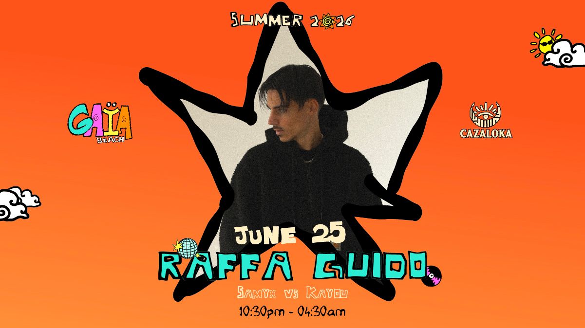 RAFFA GUIDO at Gaïa Beach