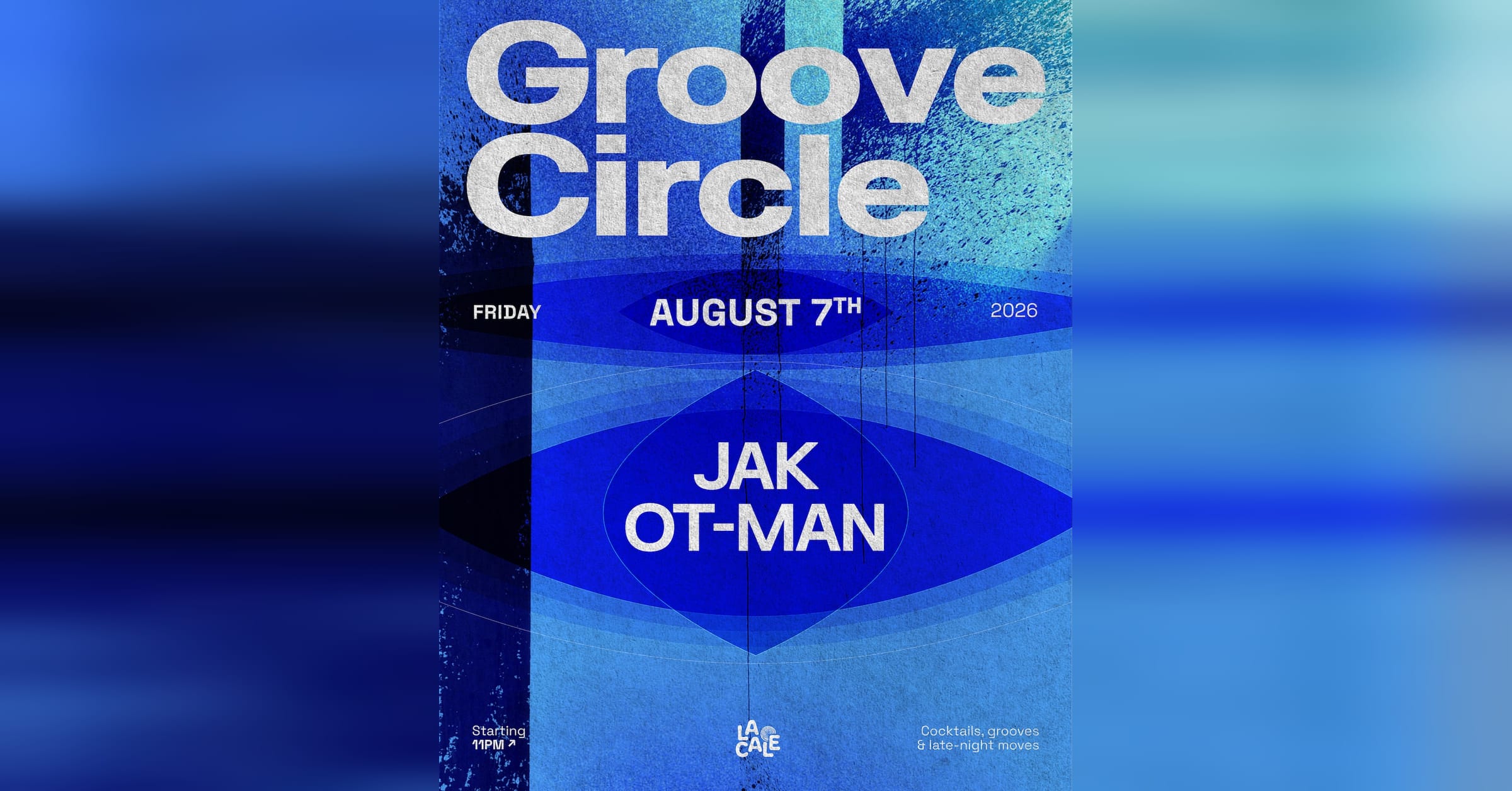 La Cale pres. 'Groove Circle' with J A K & OT-MAN